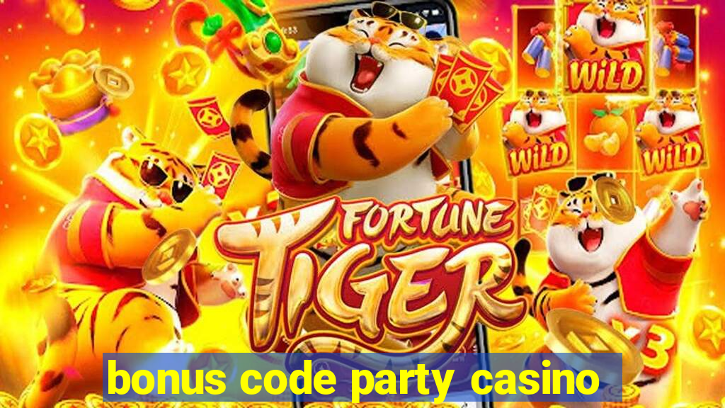 bonus code party casino