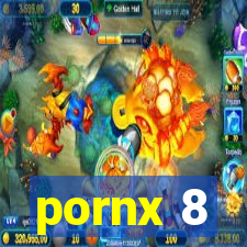 pornx 8