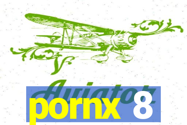 pornx 8