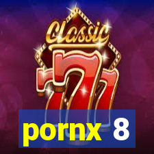 pornx 8