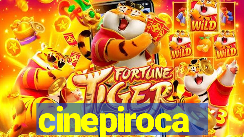 cinepiroca