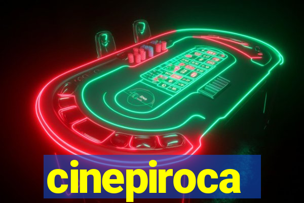 cinepiroca