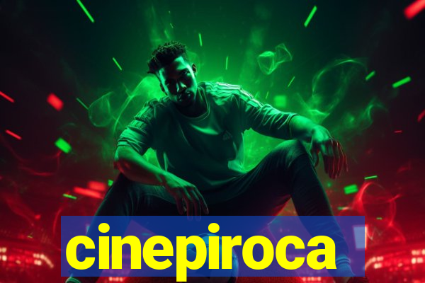 cinepiroca