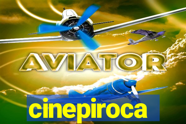 cinepiroca