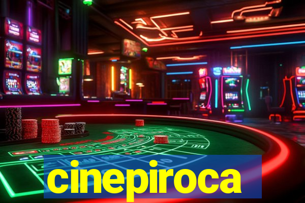 cinepiroca