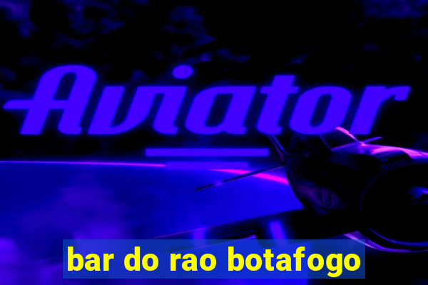 bar do rao botafogo