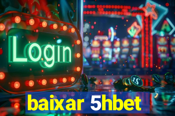 baixar 5hbet