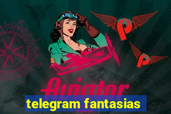 telegram fantasias