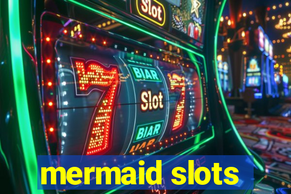 mermaid slots