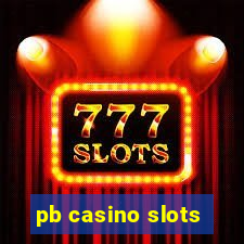 pb casino slots