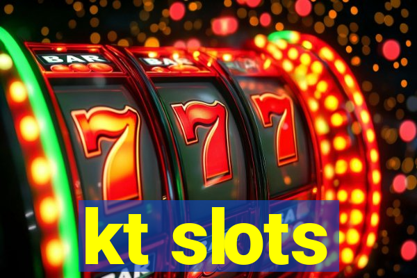 kt slots