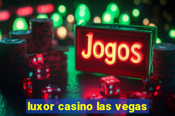 luxor casino las vegas