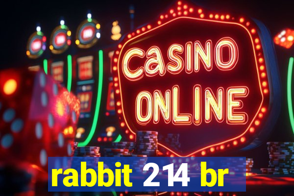 rabbit 214 br