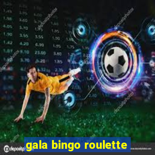 gala bingo roulette