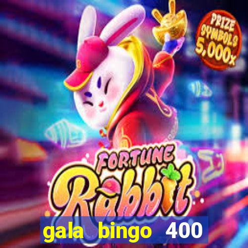 gala bingo 400 welcome bonus