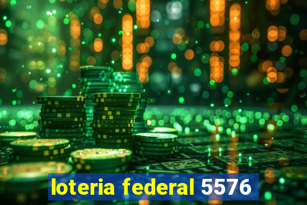 loteria federal 5576