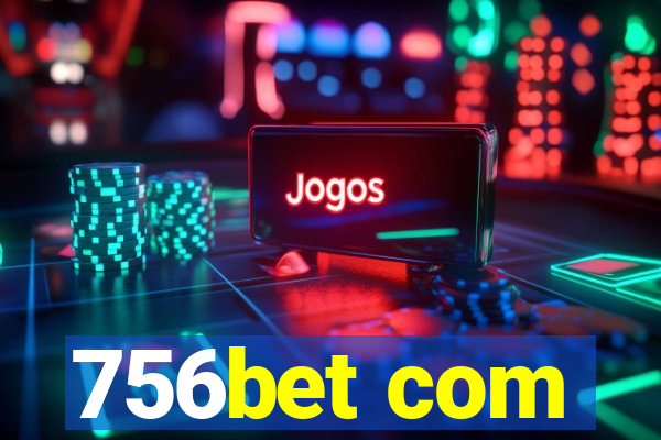 756bet com