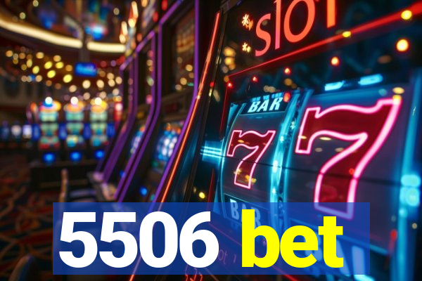 5506 bet