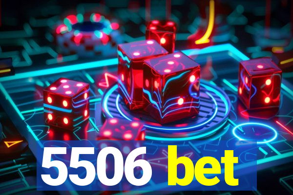 5506 bet