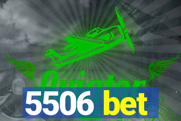 5506 bet