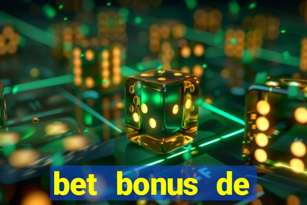 bet bonus de cadastro sem dep贸sito