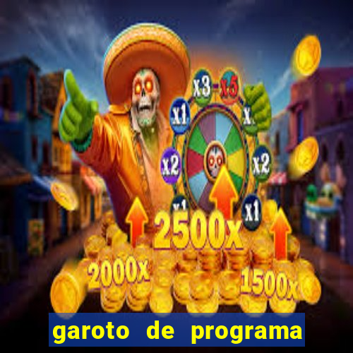 garoto de programa da zona leste