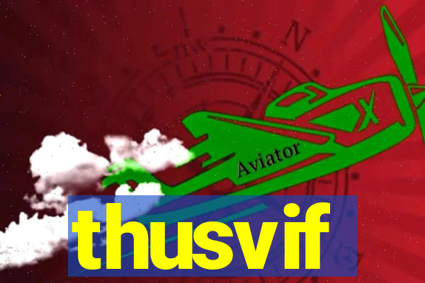 thusvif