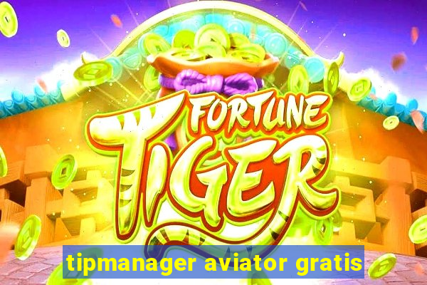 tipmanager aviator gratis