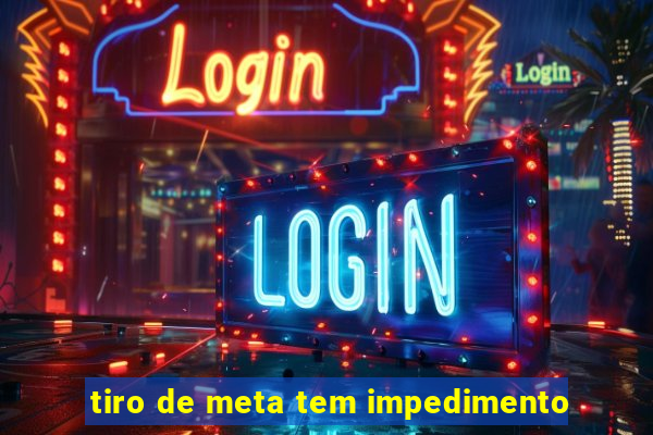 tiro de meta tem impedimento