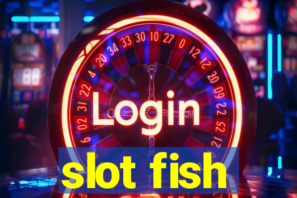 slot fish