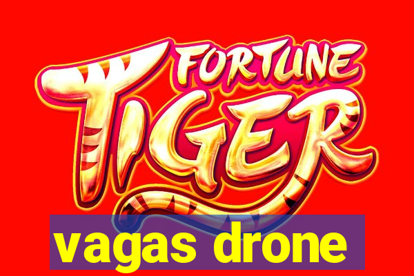 vagas drone