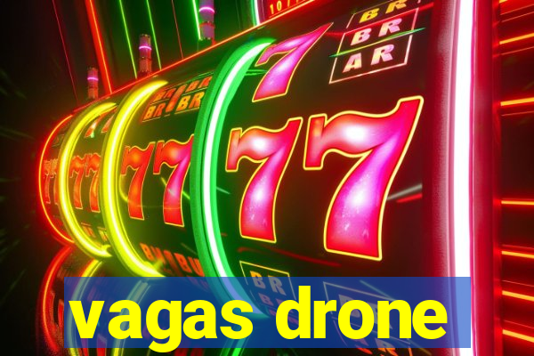 vagas drone