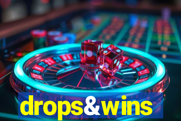 drops&wins