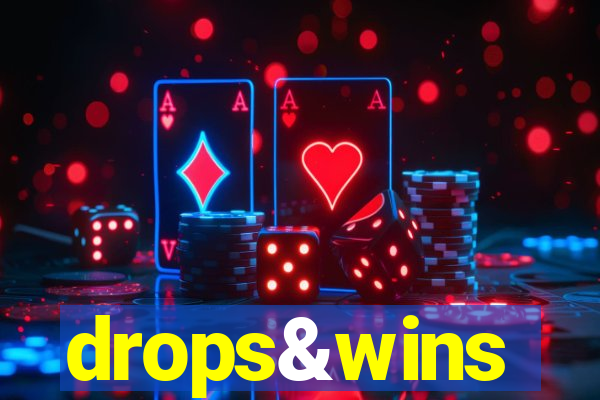 drops&wins