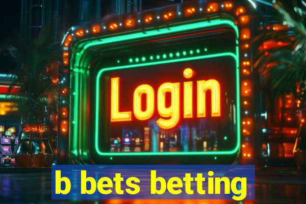 b bets betting