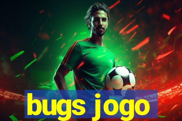 bugs jogo