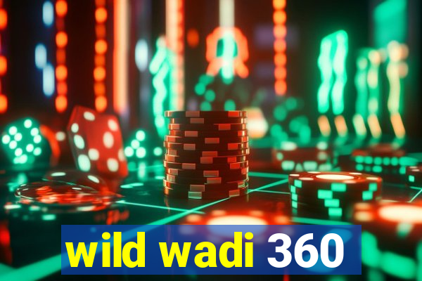 wild wadi 360