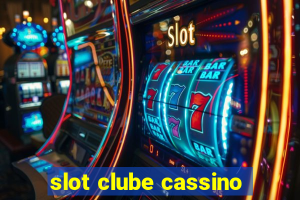 slot clube cassino