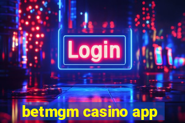 betmgm casino app