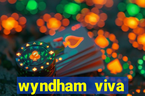 wyndham viva fortuna beach