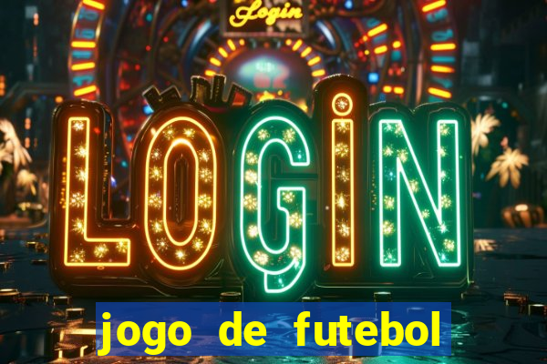 jogo de futebol que ganha dinheiro de verdade