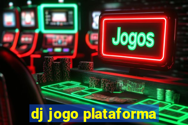 dj jogo plataforma