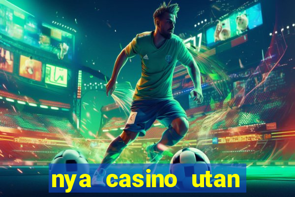 nya casino utan svensk licens