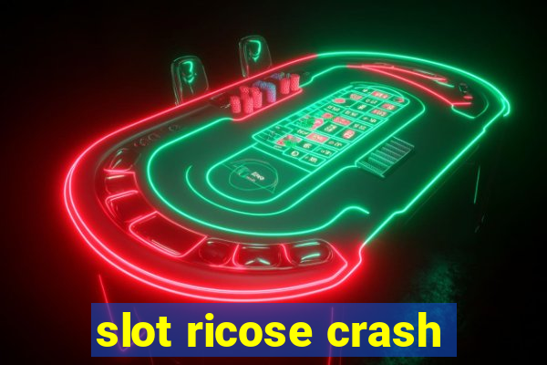 slot ricose crash