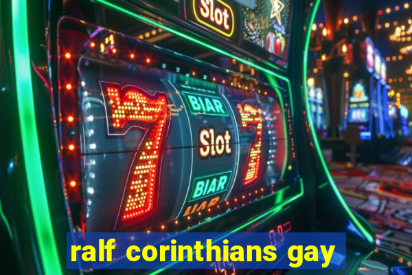 ralf corinthians gay