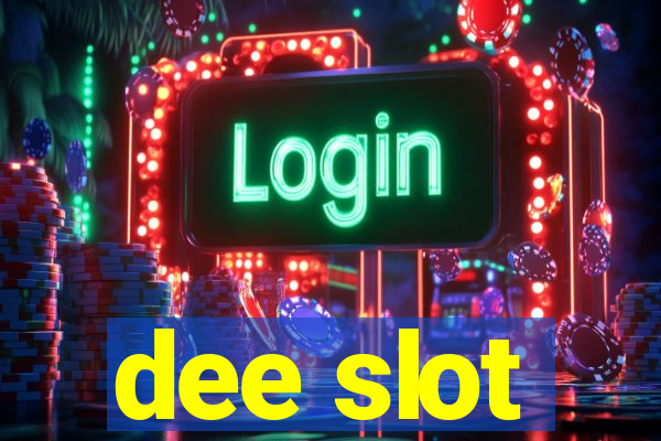 dee slot