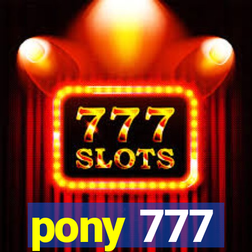 pony 777