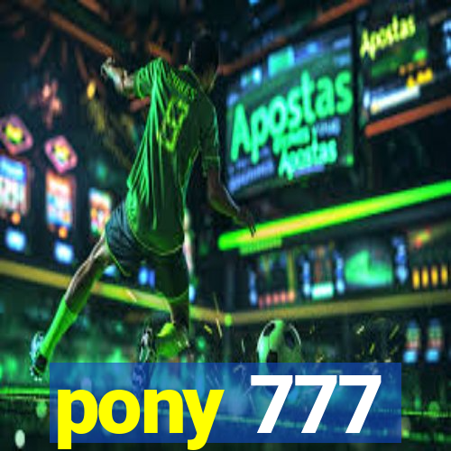 pony 777