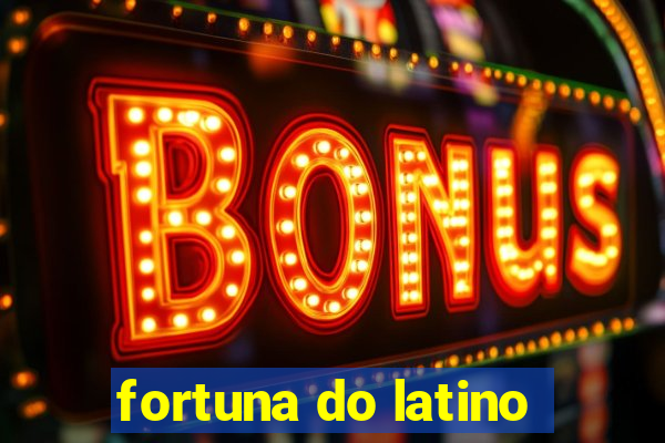 fortuna do latino