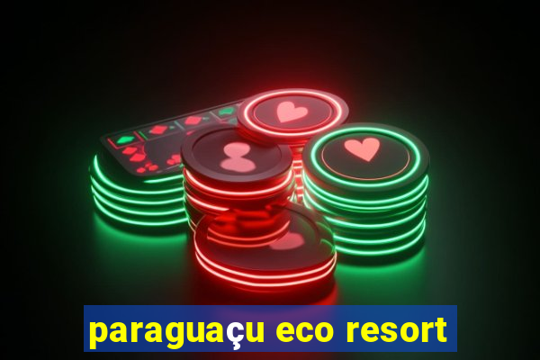 paraguaçu eco resort